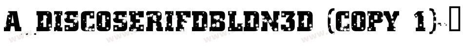 a_DiscoSerifDblDn3D (COPY 1)字体转换